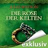 H&ouml;rbuch Die Rose der Kelten - Die Dalriada Saga 3