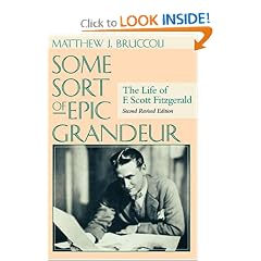 Some Sort of Epic Grandeur: The Life of F. Scott Fitzgerald (Rev)