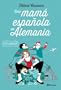 Una mam� espa�ola en Alemania
