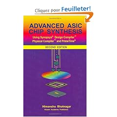 Advanced Asic Chip Synthesis: Using Synopsys Design Compiler, Physical Compiler, and Primetime
