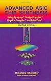 Advanced ASIC Chip Synthesis Using Synopsys® Design Compiler® Physical Compiler® and PrimeTime®