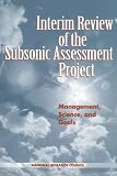 Interim Review of the Subsonic Assessment Project: Management, Science and Goals (Compass Series)
