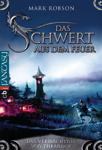 Das Vermächtnis von Thrandor - Das Schwert aus dem Feuer (Das Vermächtnis von Thrandor - Die Romane 1) (German Edition)
