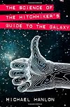 The Science of the Hitchhiker's Guide to the Galaxy