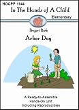 Arbor Day (In the Hands of a Child: Project Pack)