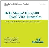 Holy Macro! It's 2,500 Excel VBA Examples: Every Snippet of Excel VBA Code You'll Ever Need 4th Edition: Every Snippet of Excel VBA Code You'll Ever Need