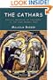 The Cathars: Dualist Heretics in Languedoc in the High Middle Ages