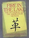 Fire in the lake : the Vietnamese and the Americans in Vietnam