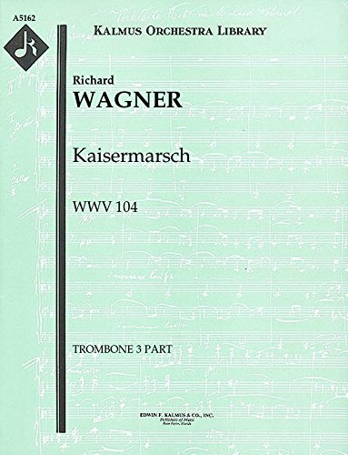 Kaisermarsch, WWV 104: Trombone 3 part (Qty 4) [A5162]