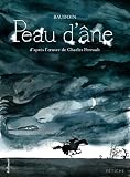 Peau d'�ne : D'apr�s l'oeuvre de Charles Perrault