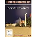 Hitlers Berlin 3D - Der Wilhelmplatz