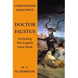 Christopher Marlowe's Doctor Faustus (Including The English Faust Book)by M. G. Scarsbrook