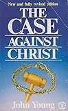 The case against Christ
