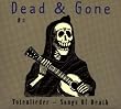 Dead & Gone/Totenlieder