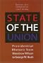State Of the Union: Presidential Rhetoric From Woodrow Wilson To George W Bush