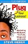 Plug Your Business! Marketing on MySpace, YouTube, Blogs and Podcasts and Other Web 2.0 Social Networks