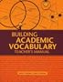 Building Academic Vocabulary: Teacher's Manual