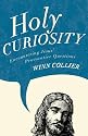 Holy Curiosity: Encountering Jesus' Provocative Questions