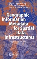 Geographic Information Metadata for Spatial Data Infrastructures: Resources, Interoperability and Information Retrieval