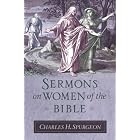 Buy Sermons on Women of the Bible (Sermon Collections from Spurgeon) by C. H. Spurgeon
