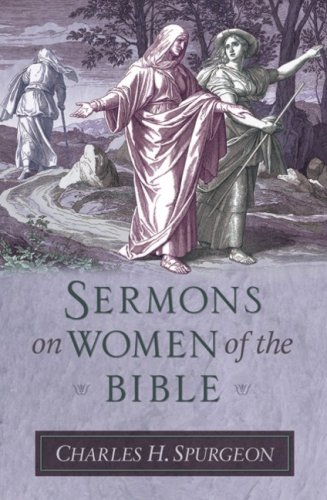 Sermons on Women of the Bible (Sermon Collections from Spurgeon) under Evangelism in The Books Store