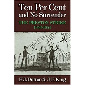 【クリックで詳細表示】Ten Per Cent and No Surrender： The Preston Strike， 1853-1854 [ペーパーバック]