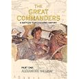 Great Commanders: Alexander the Great
