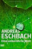 Eine unber&uuml;hrte Welt - Andreas Eschbach