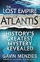 The Lost Empire of Atlantis: History's Greatest Mystery Revealed