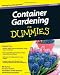 Container Gardening For Dummies