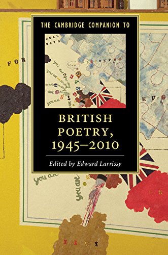 The Cambridge Companion to British Poetry, 1945-2010 (Cambridge Companions to Literature)