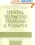 Herbal Medicine, Healing & Cancer: A Comprehensive Program for Prevention and Treatment