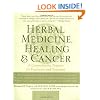 Herbal Medicine, Healing & Cancer: A Comprehensive Program for Prevention and Treatment