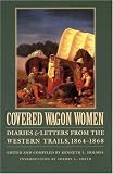 Covered Wagon Women, Vol. 9: Diaries and Letters from the Western Trails, 1864-1868 (Covered Wagon Women 9)