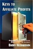 Keys to Affiliate Profits: How to Profit from Affiliate Marketing on the Internet