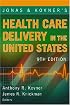 Jonas and Kovner's Health Care Delivery in the United States, 9th Edition (Health Care Delivery in the United States (Jonas & Kovner's))