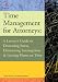 Time Management for Attorneys: A Lawyer's Guide to Decreasing Stress, Eliminating Interruptions & Getting Home on Time