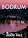 Bodrum, Turkey: A Concise Travel Guide