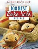 100 Best Bake Sale Recipes (100 Best)
