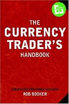 The Currency Trader's Handbook