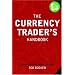 The Currency Trader's Handbook: Strategies For Forex Success