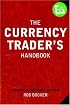The Currency Trader's Handbook: Strategies For Forex Success