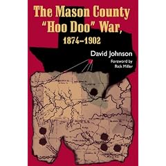 The Mason County "Hoo Doo" War, 1874-1902 (A.C. Greene)