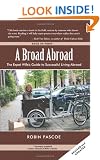 A Broad Abroad: The Expat Wife's Guide to Successful Living Abroad