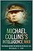 Michael Collins's Intelligence War: The Struggle Between the British and the IRA 1919-1921
