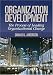 Organization Development: The Process of Leading Organizational Change