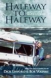 Halfway to Halfway & Other River Stories (Volume 1)