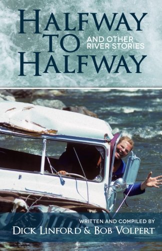 Halfway to Halfway & Other River Stories