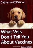 What Vets Don't Tell You about Vaccines