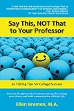 Say This, NOT That to Your Professor